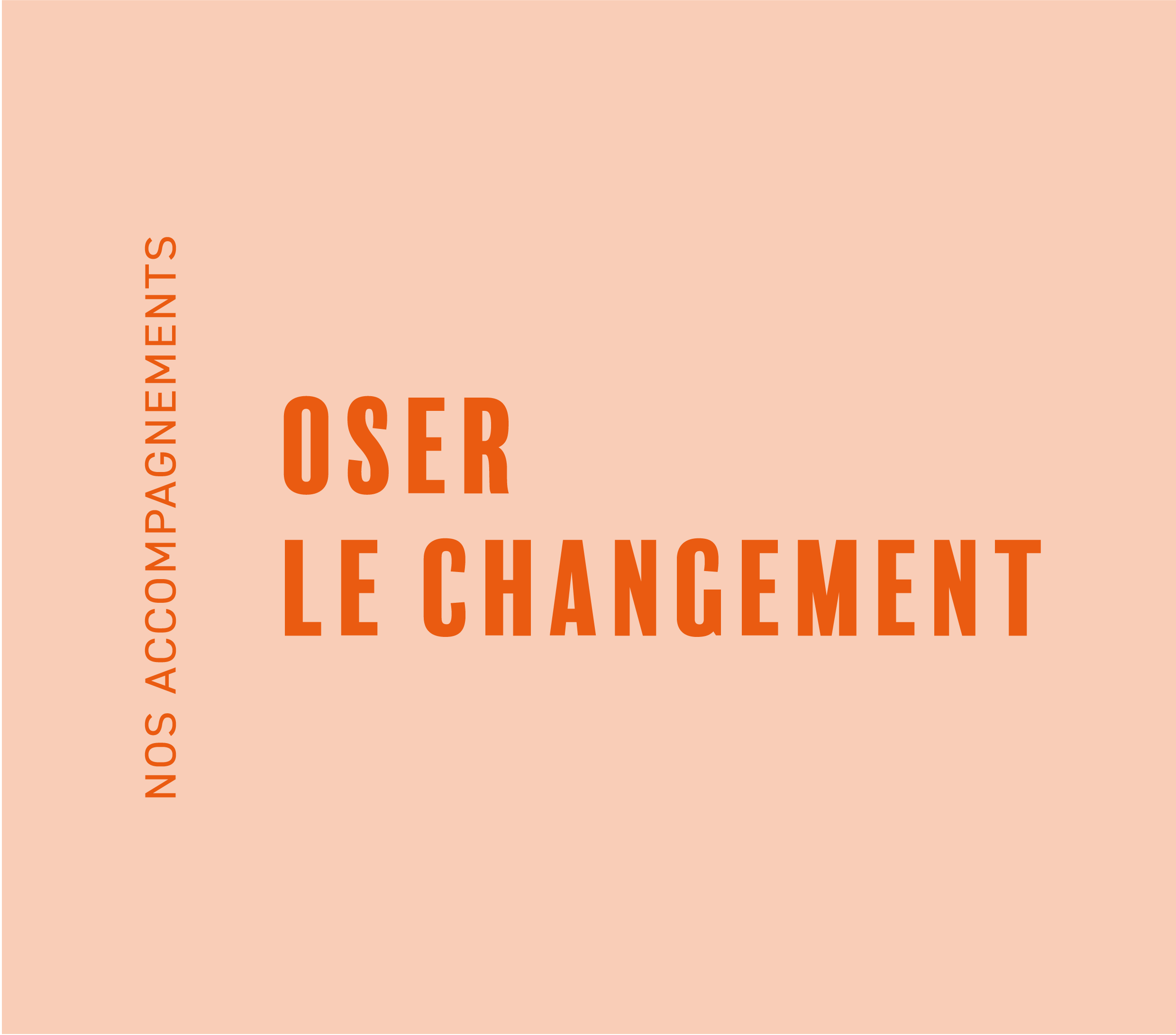 OSEZ LE CHANGEMENT